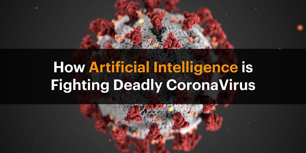 How Artificial Intelligence is Fighting Deadly CoronaVirus