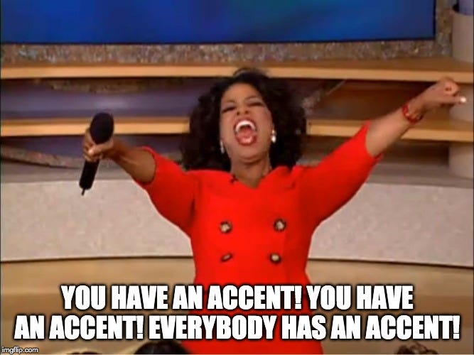 Everyone Has An Accent That Means Everyone By Dj Kaiser Phd Age Of Awareness Medium