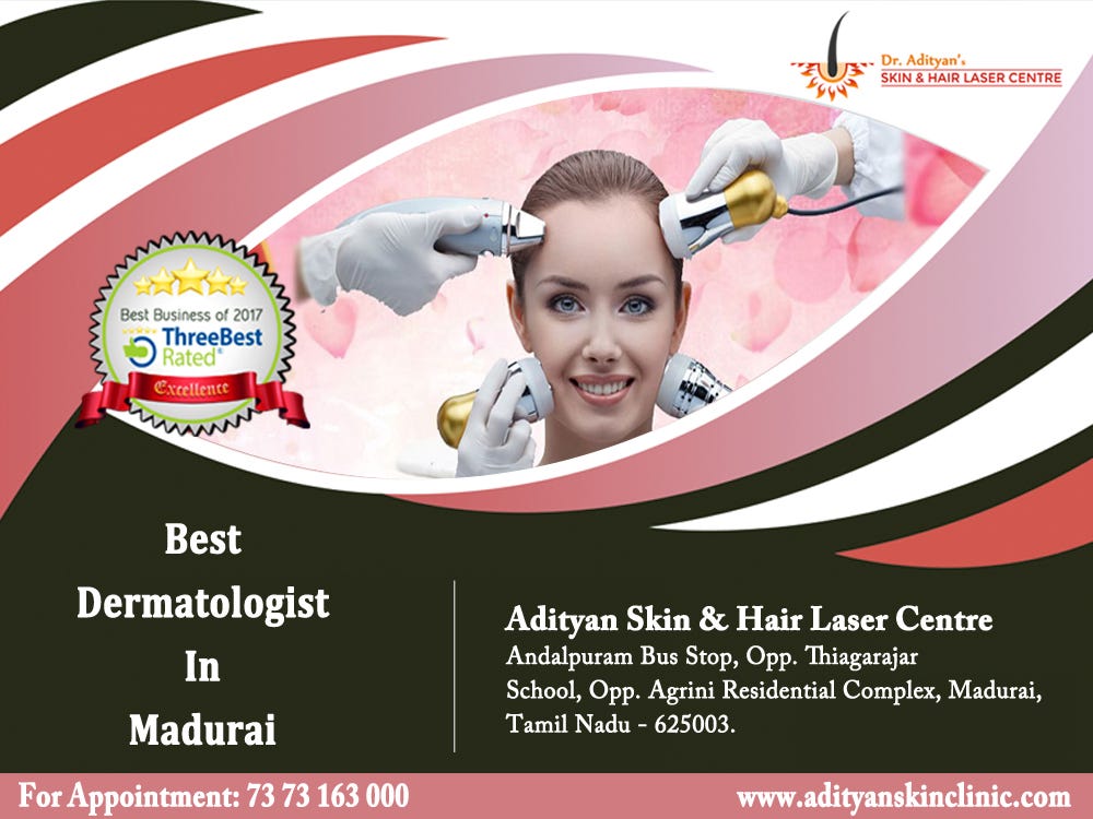 Meet The Best Dermatologist In Madurai And Make Sure About Your Skin’s