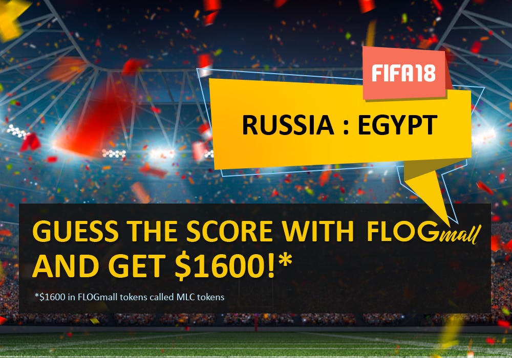 Fifa 2018 Russia Egypt Guess The Score With Flogmall And Get 1600