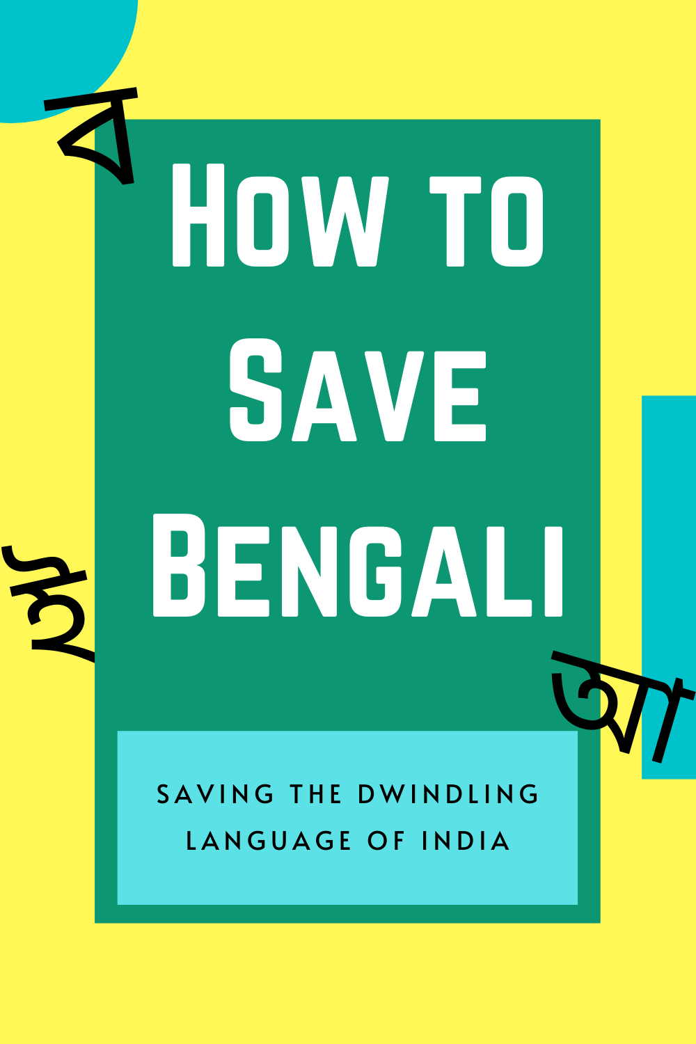 How To Save The Dwindling Language Of Bengali By Author Ahana Medium