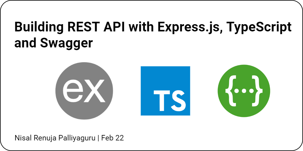 Building REST API with Express.js, TypeScript and Swagger | by Nisal Renuja  Palliyaguru | MS Club of SLIIT | Medium