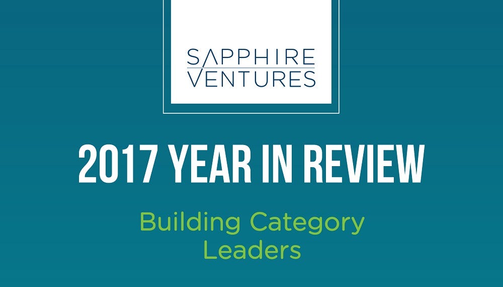 Sapphire Ventures 2017 Year In Review Building Category Leaders by