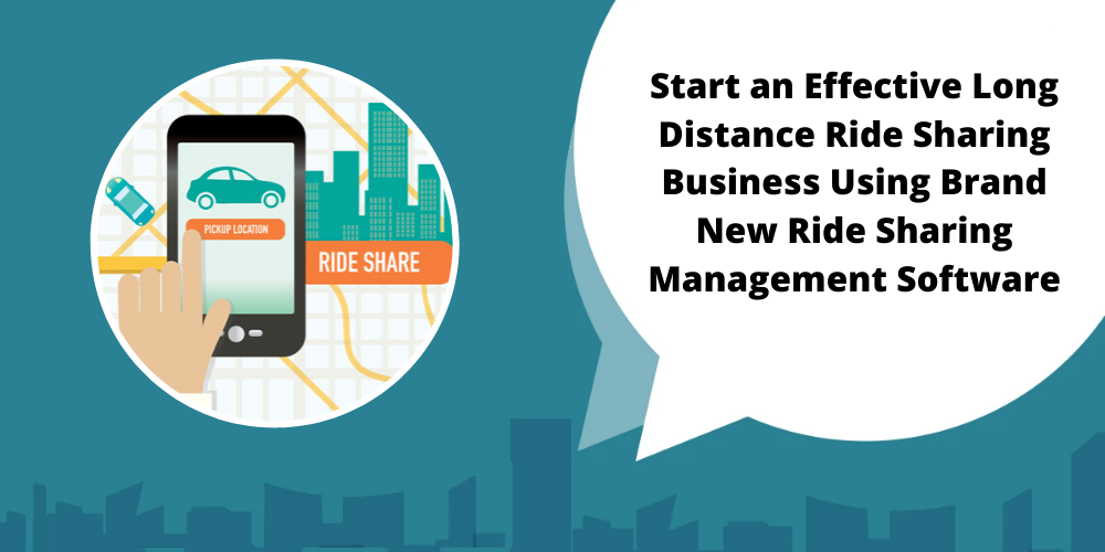 Start an Effective Long Distance Ride Sharing Business Using Brand New