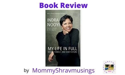 Book Review and the Parenting Lessons from the book My Life in Full by Indra Nooyi