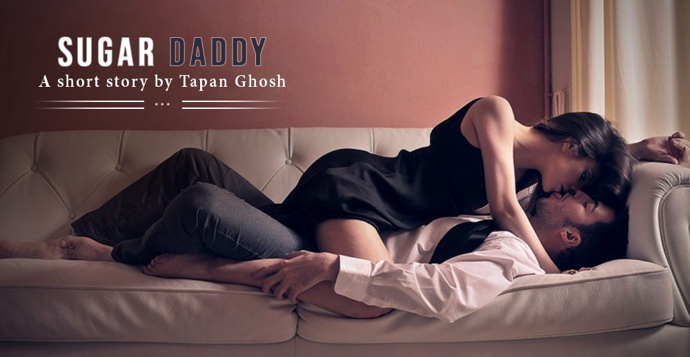 Short Story [S1E15] — Sugar Daddy | by Tapan Ghosh | Medium