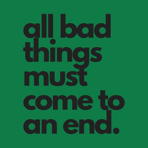 All Bad Things Must Come To An End By Gary Ryan Blair Mind Munchies Medium