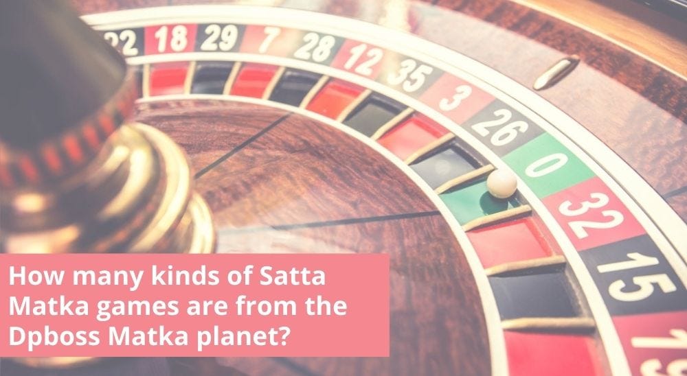 How many kinds of Satta Matka games are from the Dpboss Matka planet?