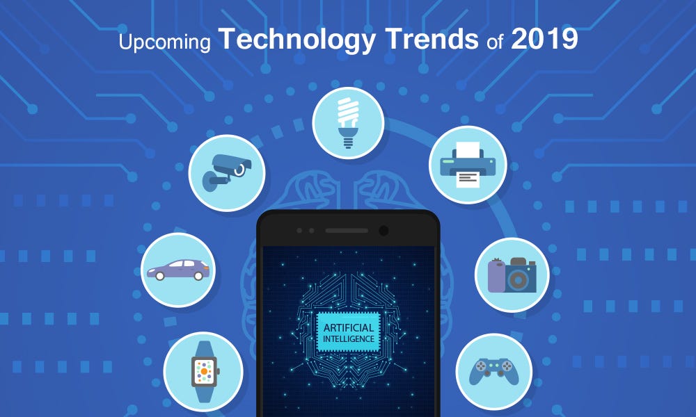 Top technology trends bring changes in 2019 | Andrea Maria | Medium