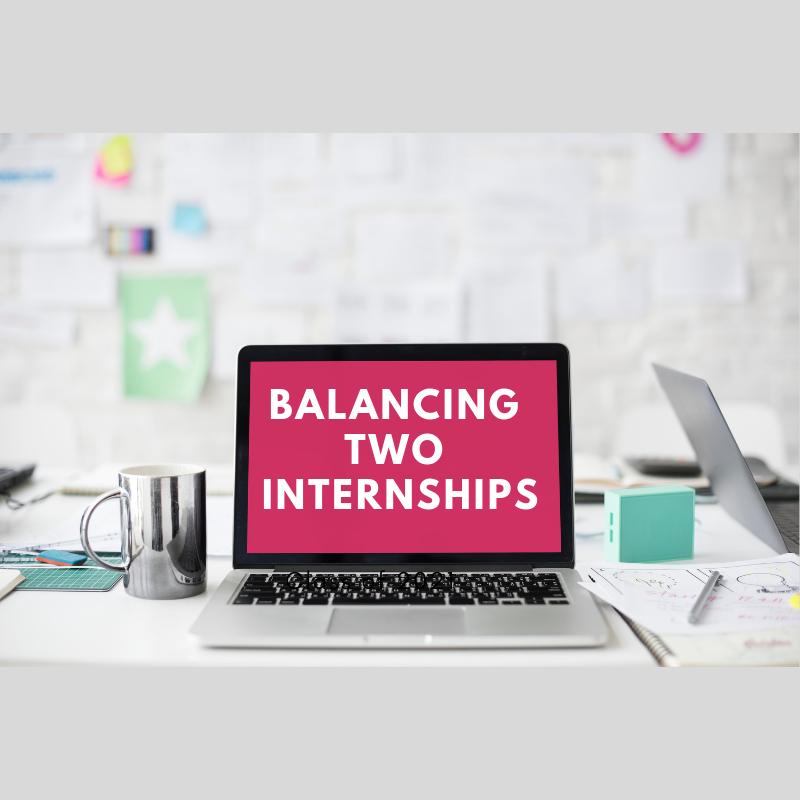 How I Balanced Two Internships At Once By Emel K Medium