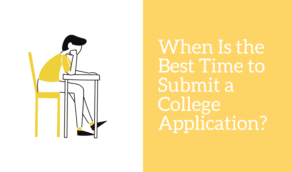 When Is The Best Time To Submit A College Application By Admit Guru 