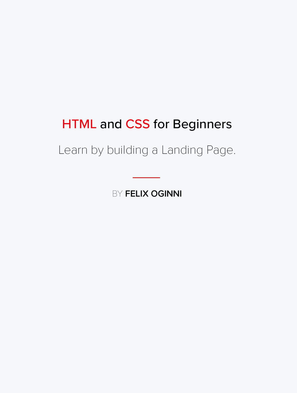 HTML and CSS for Complete Beginners — Learn by Building a Website | by  Felix | Felix Oginni's Blog | Medium