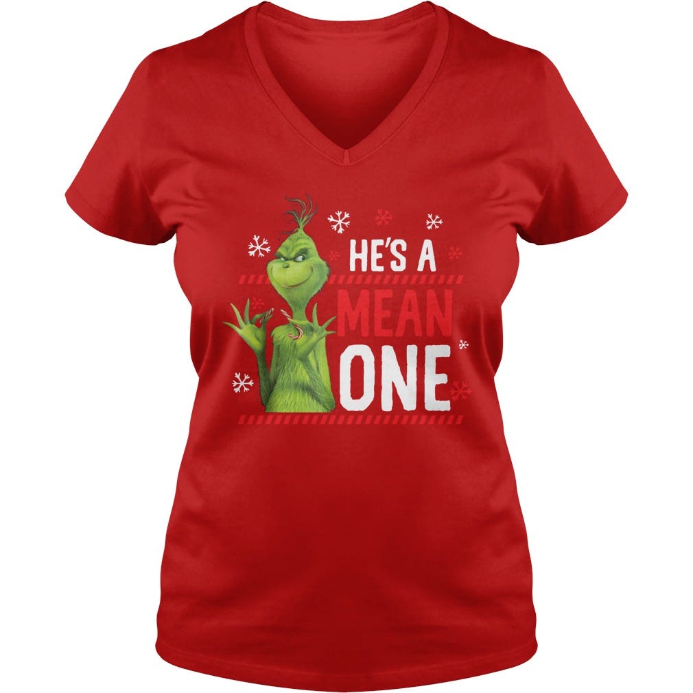 Cute: He's a mean one Mr Grinch t-shirt 