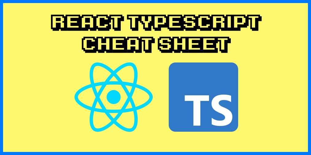 React with TypeScript Cheatsheet. An answer to all your React typing… | by  Nathan Sebhastian | Bits and Pieces