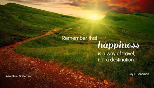 Happiness is the way. Happiness is not a destination. Life is a Journey not a destination. Happiness III not a destination табличка. Happiness is not a destination it is a way of Life.