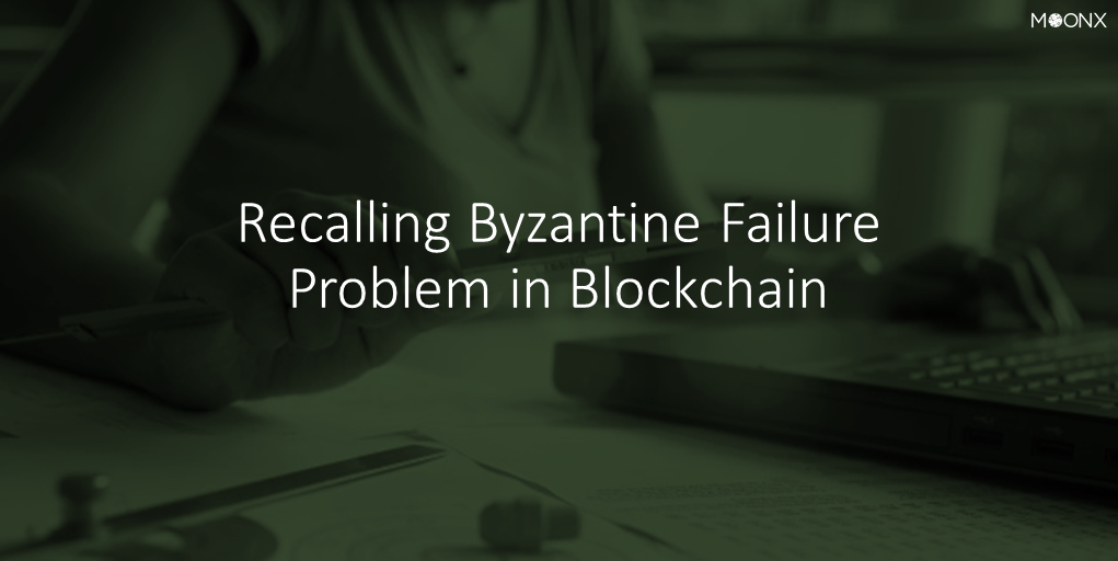 Recalling Byzantine Failure problem in Blockchain | by MoonX | Medium