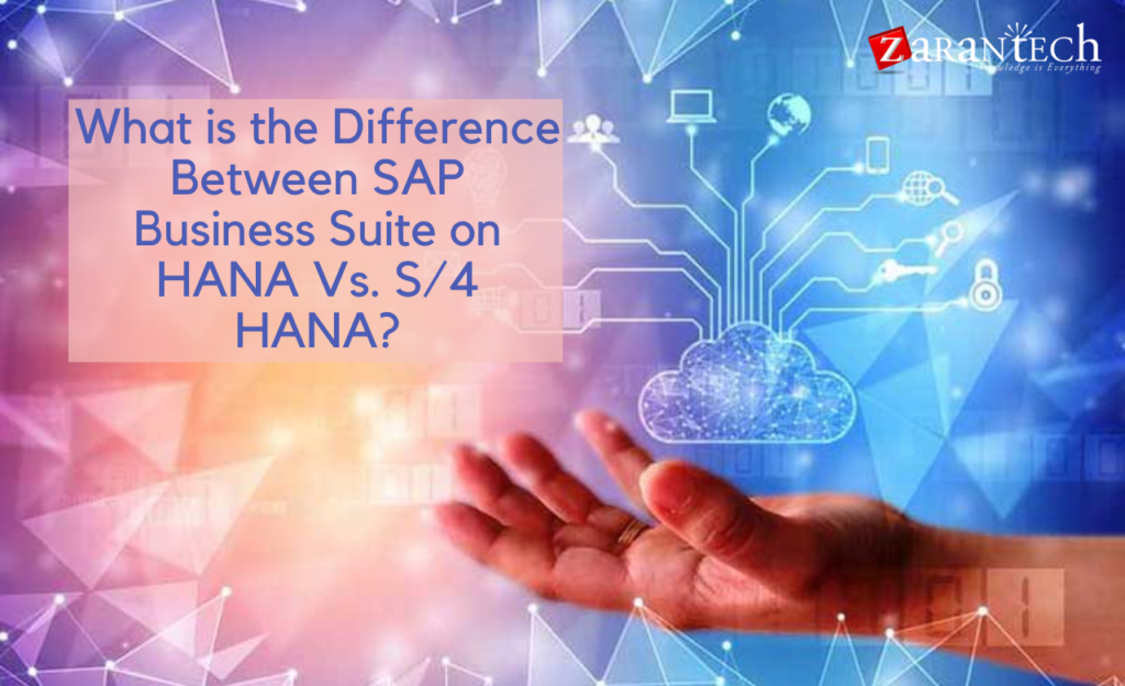 What Is The Difference Between SAP Business Suite On HANA Vs S 4 HANA 