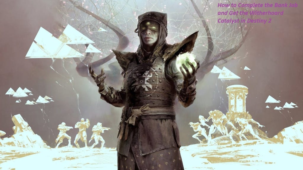 How to Complete the Bank Job and Get the Witherhoard Catalyst in