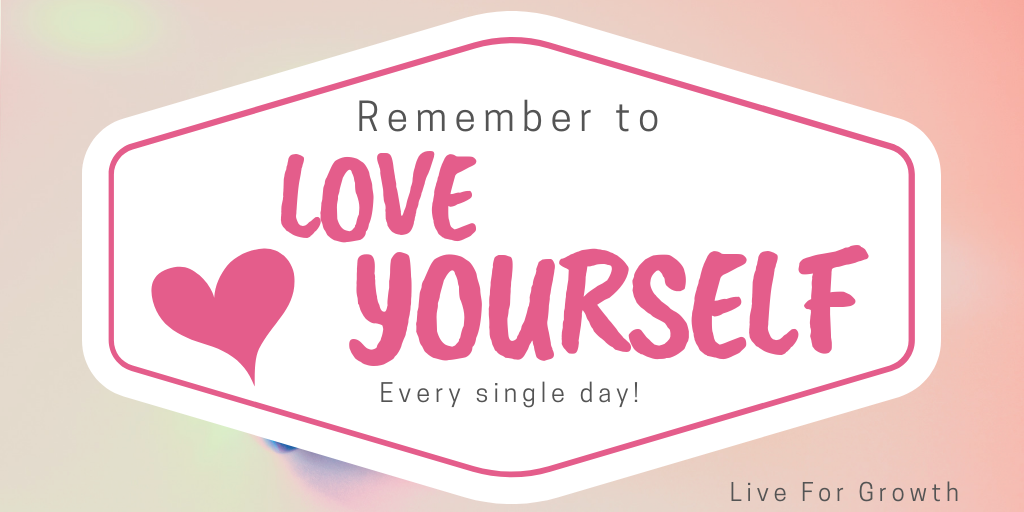 How To Fall In Love With Yourself Again By Live For Growth Medium