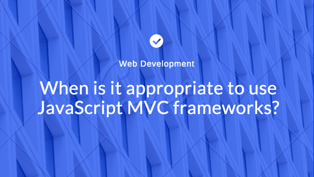 Javascript MVC Frameworks: Your Choice is Your Future | by Codal | Medium