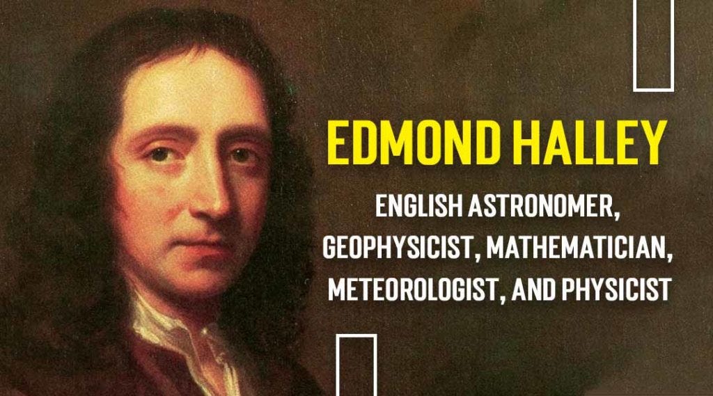 Edmond Halley : Founder of the Halley's Comet | by Vedic Math School | Medium