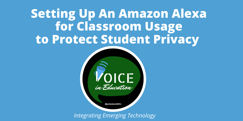 Amazon Alexa Settings for School Usage | by Julie Daniel Davis | VoiceEDU |  Medium