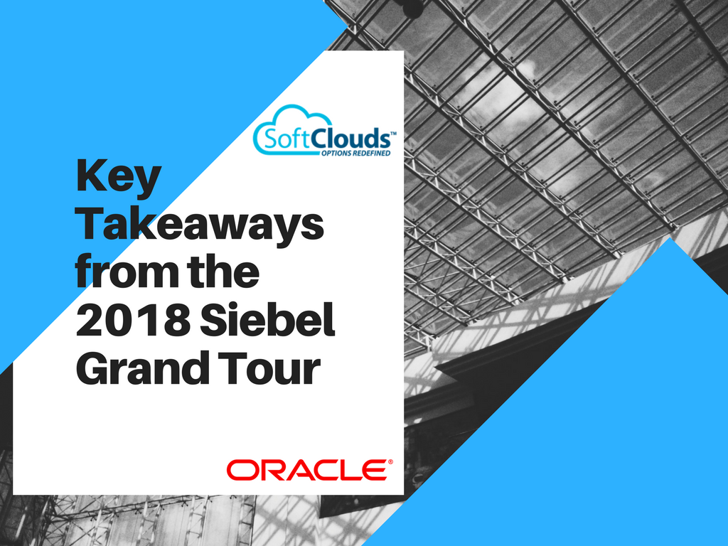 Key Takeaways From The 18 Siebel Crm Grand Tour By Softclouds Medium