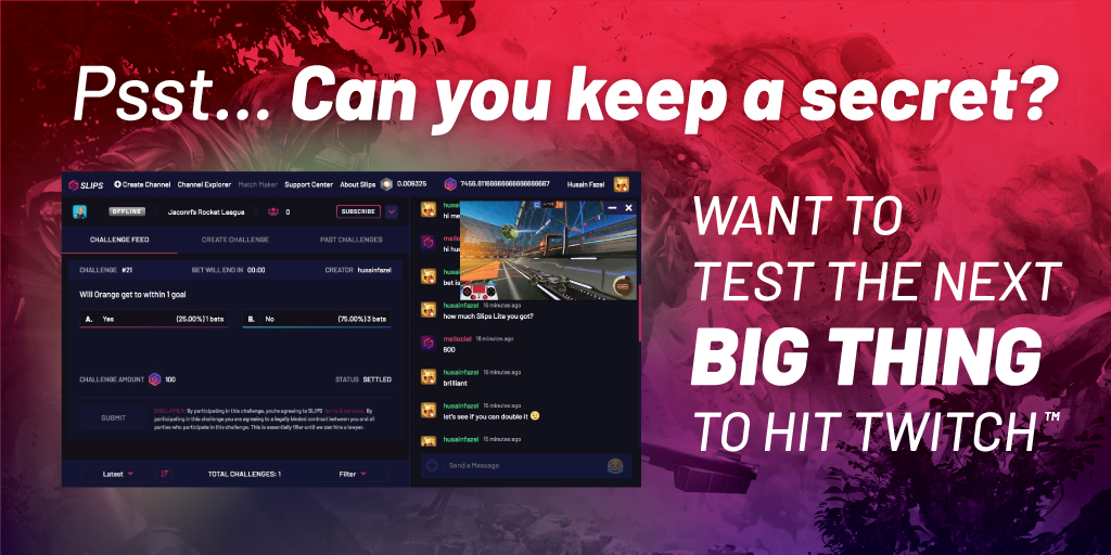 Want to help us test the next big sensation to hit Twitch? | by Slips