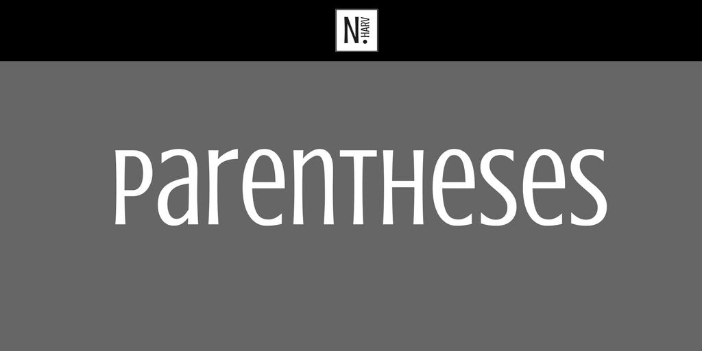 How To Use Parentheses Correctly. by Nailah Harvey, M.A. Medium