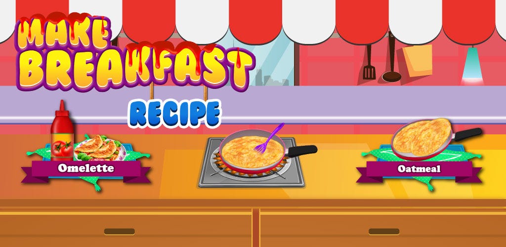 Make Breakfast Recipe — Cooking Mania Game for Kids by Prashant