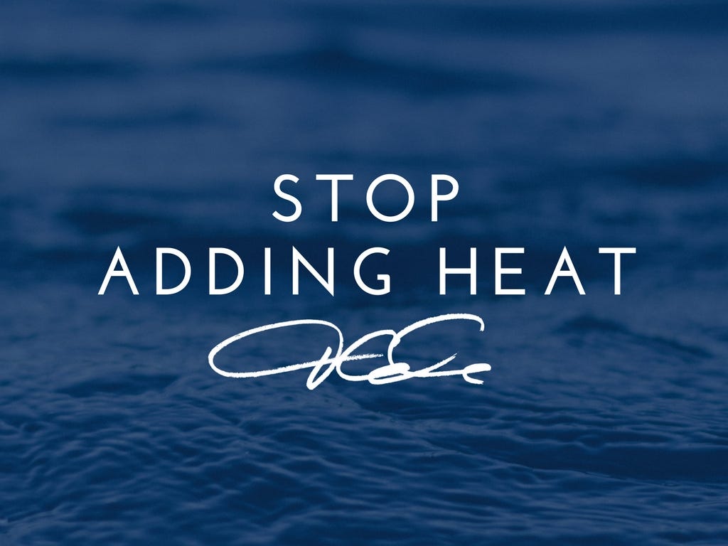 stop-adding-heat-another-great-tip-for-you-on-those-by-derek-cole