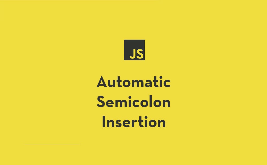 Automatic semicolon insertion (ASI) in JavaScript