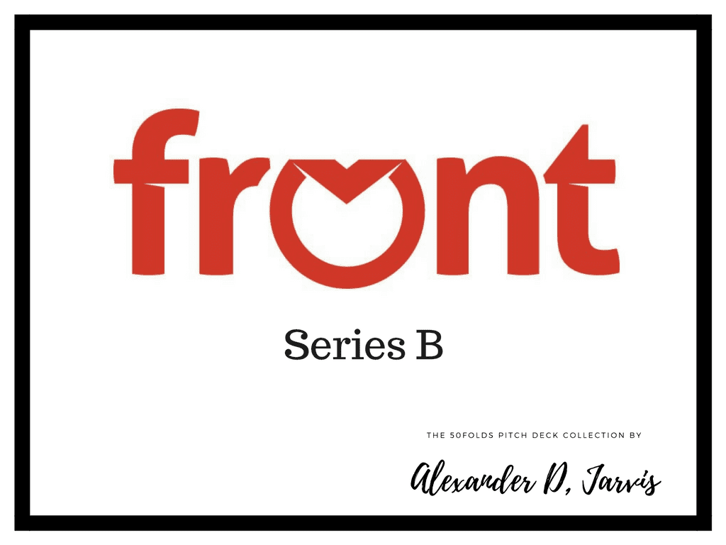 Front pitch deck to raise series-b capital investment | by Alexander Jarvis  | Medium