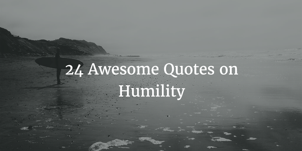 24-awesome-quotes-on-humility-that-will-motivate-you-to-stay-humble