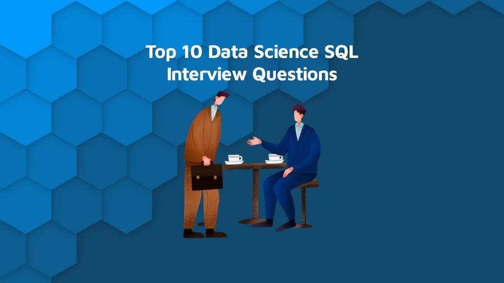 top-10-data-science-sql-interview-questions-by-team-appsilon