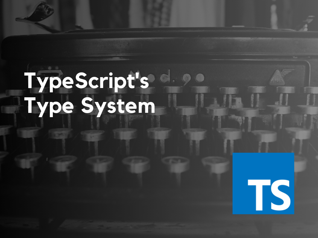 understanding-typescript-s-type-system-by-lukonde-mwila-better