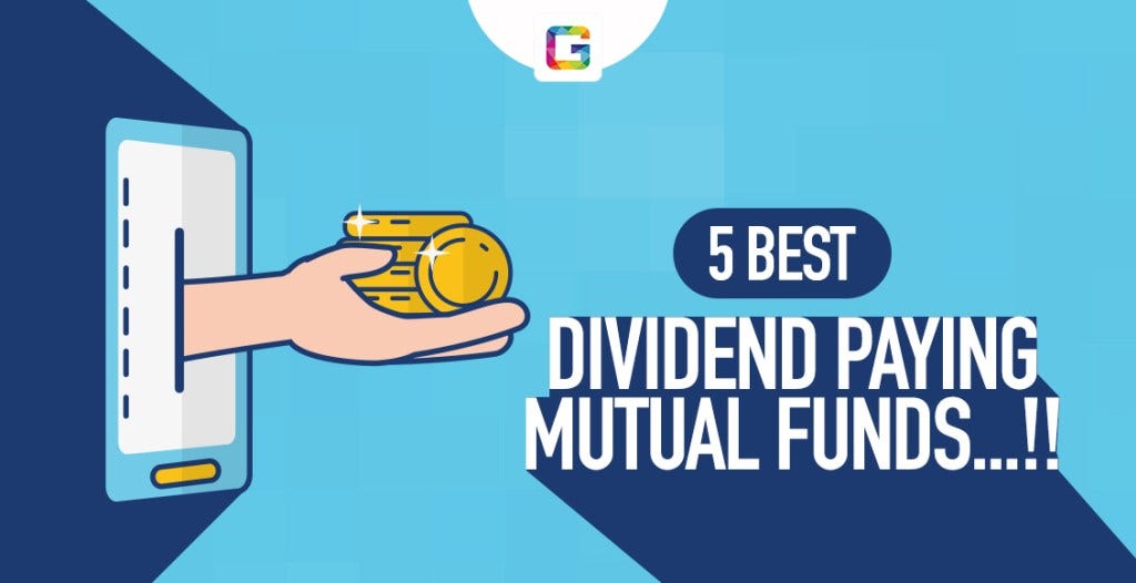 5 Best Dividend Paying Mutual Funds…!! by Gulaq Medium