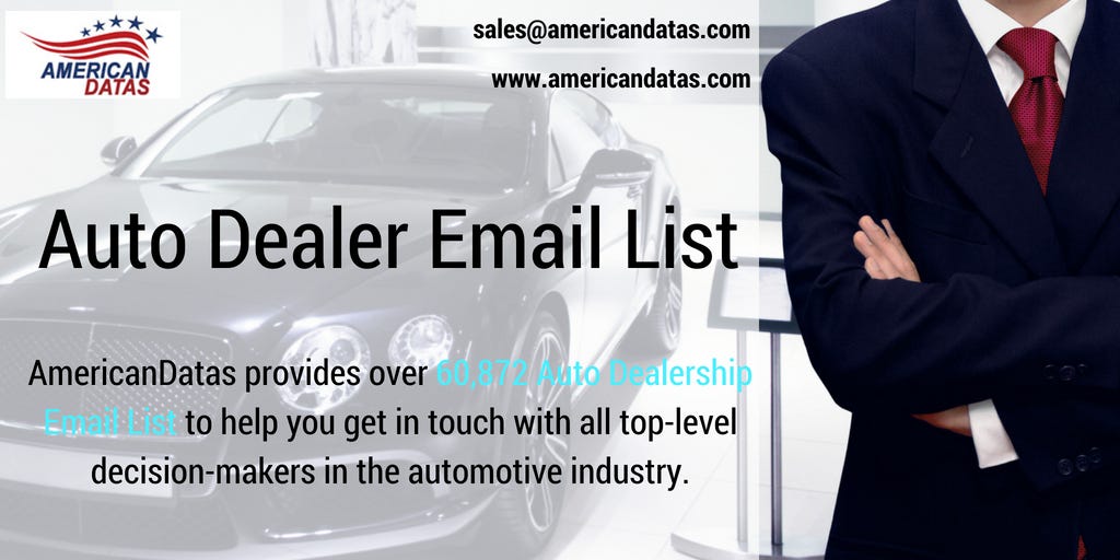 Acquire Highly Targeted and FirstClass Auto Dealer Email Lists to