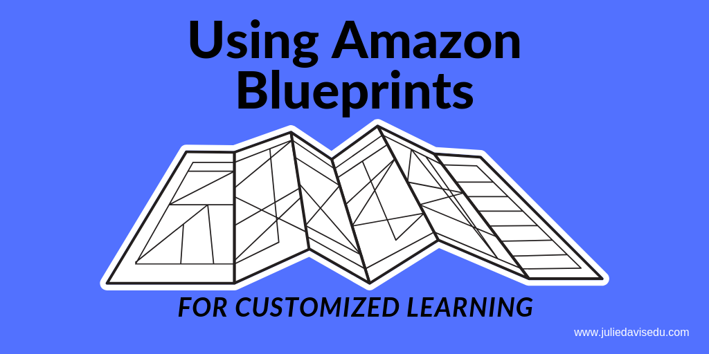 Using Amazon Blueprints to Customize Learning by Julie Daniel Davis