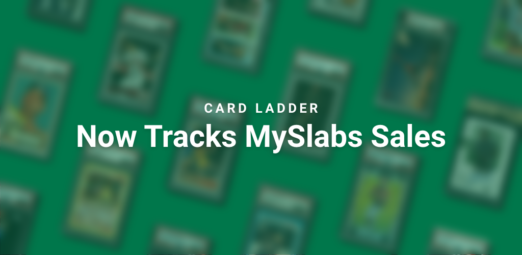 Card Ladder is Now Tracking MySlabs Sales by Card Ladder Staff Medium