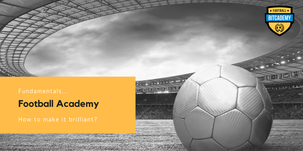 Fundamentals — Football Academy — How to make it brilliant? | by Bitcademy  | Medium