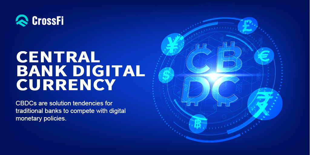 What To Know About Central Bank Digital Currencies– CBDCs | By CrossFi ...