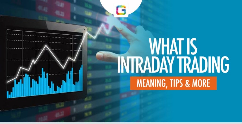 What is intraday trading meaning tips more by gulaq medium