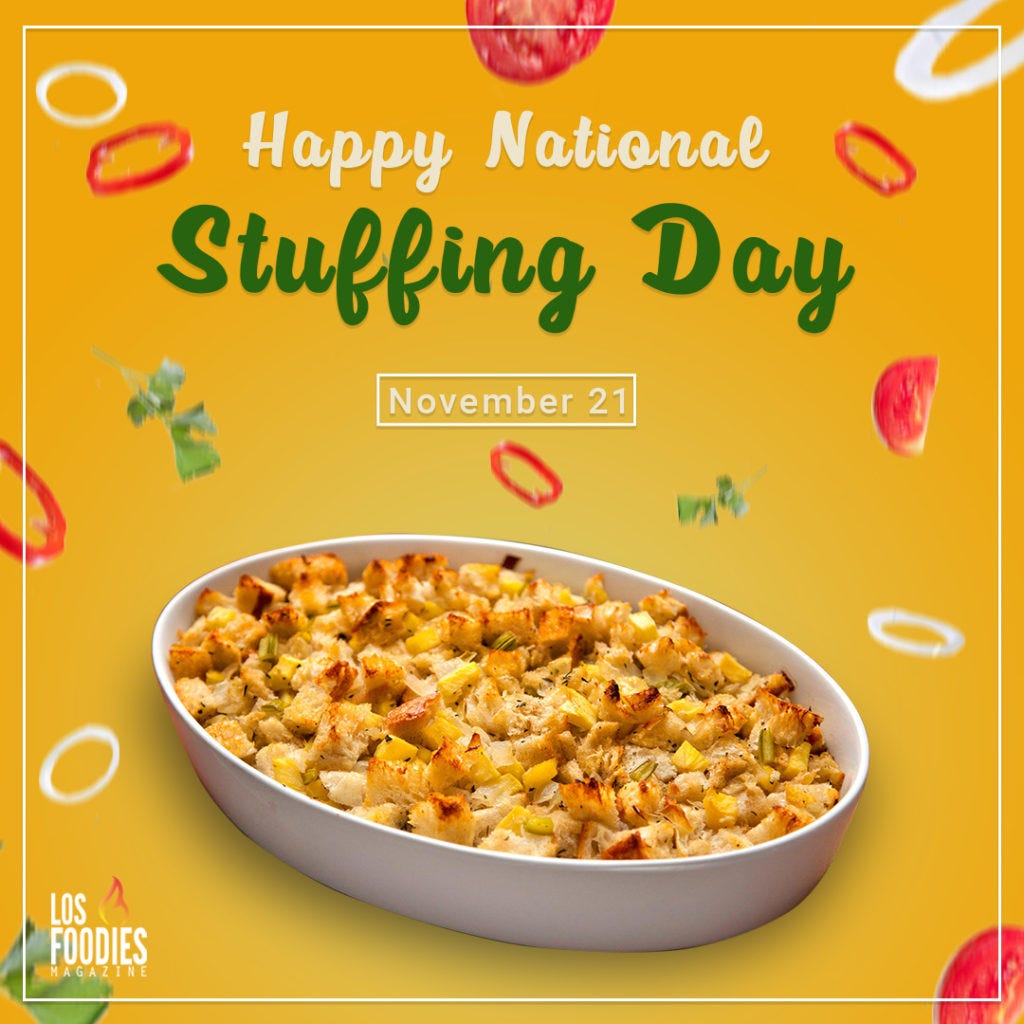 National Stuffing Day with Thanksgiving right around the corner is a