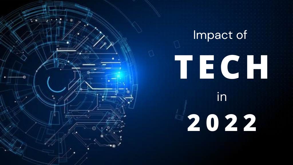 The Impact of Tech in 2022