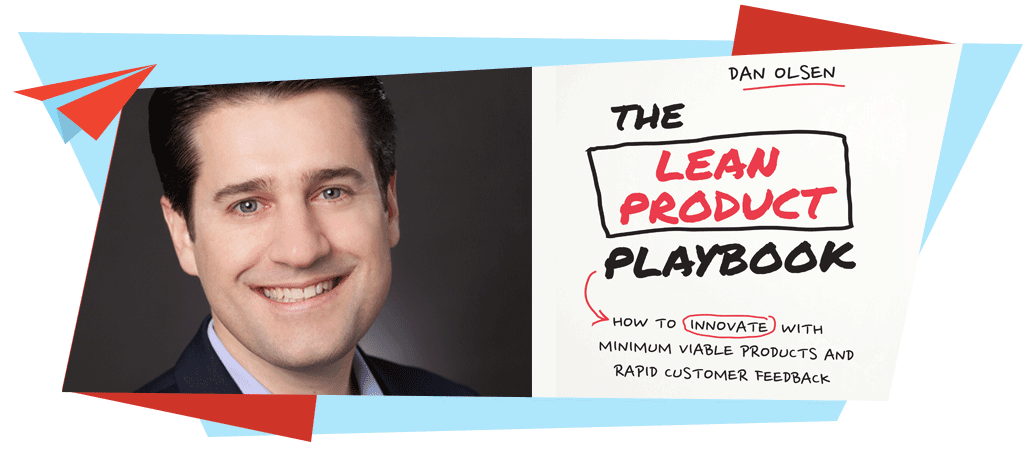 Interview with Dan Olsen, Author of The Lean Product Playbook | by ...