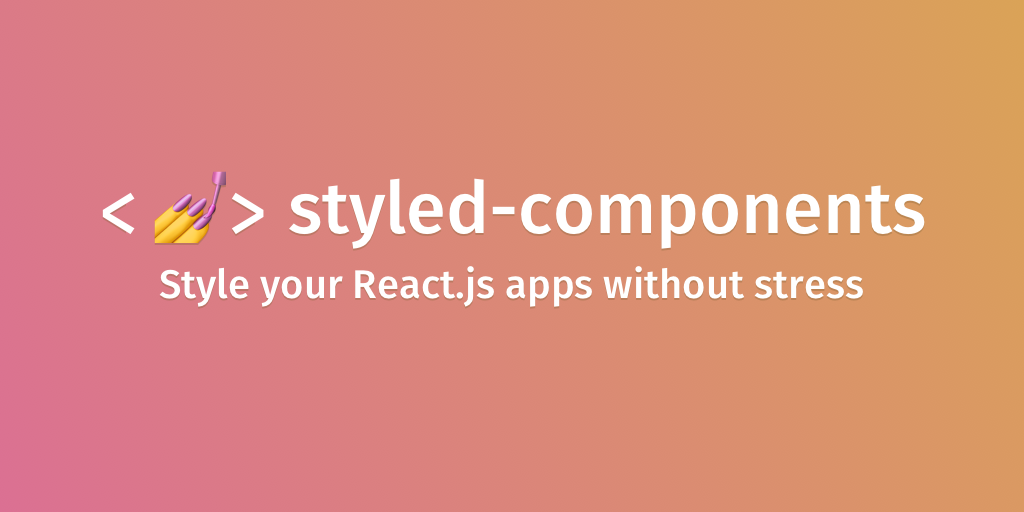 Build Reusable React Components with styled-components