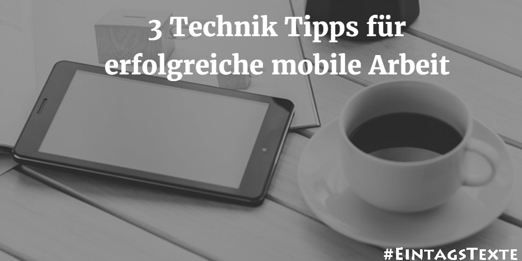 Von meinem iPhone gesendet — 3 Technik Tipps für erfolgreiche mobile Arbeit