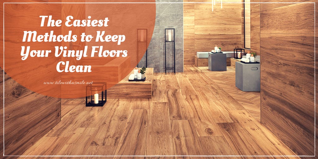 The Easiest Methods To Keep Your Vinyl Floors Clean