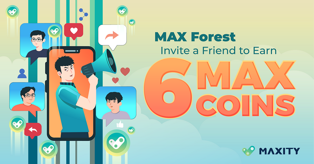 Invite friends download MAX Forest APP get 6 MAX coins reward